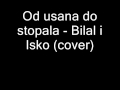 Od usana do stopala - Bilal i Isko (cover) 