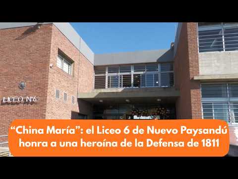 “China María”: el Liceo 6 de Nuevo Paysandú honra a una heroína de la Defensa de 1811