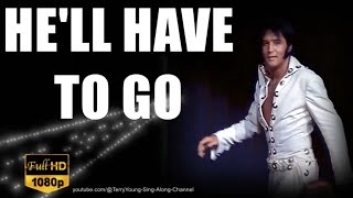 Unforgettable vocals Elvis &quot;He&#39;ll Have To Go&quot; in 1080 with HQ Lyrics