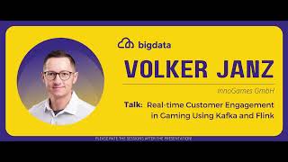 Volker Janz: Real-time Customer Engagement in Gaming Using Kafka and Flink