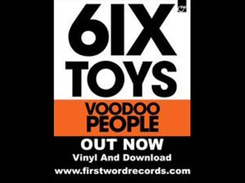 6ix Toys - Voodoo People