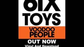 6ix Toys - Voodoo People