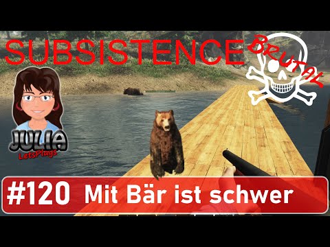 Subsistence Brutal Modus #deutsch #120 - Mit Bär ist schwer