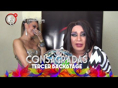 CONSAGRADAS / BACKSTAGE 03 - CANAL FARANDULA GAY