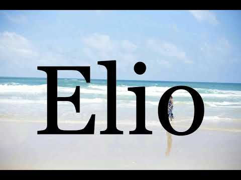 How To Pronounce Elio🌈🌈🌈🌈🌈🌈Pronunciation Of Elio