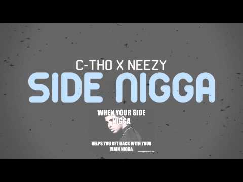 C-Tho x Neezy - Side Nigga
