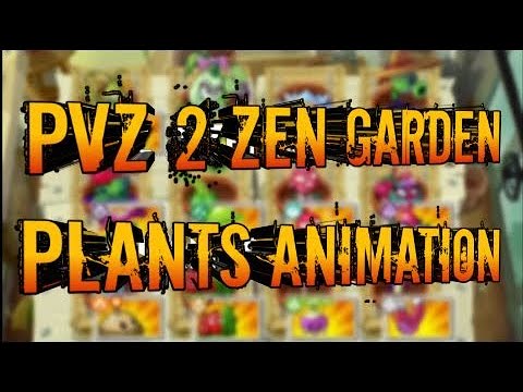 Plants Animation In Zen Garden 10.0.1 - Plants vs Zombies 2