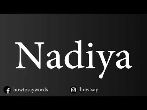 How To Pronounce Nadiya