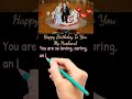 Most Beautiful Happy Birthday Wishes For Husband Love Shorts