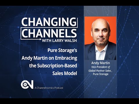 Pure Storage’s Andy Martin on Embracing the Subscription-Based Sales Model