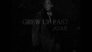 J. Cole - Grew Up Fast