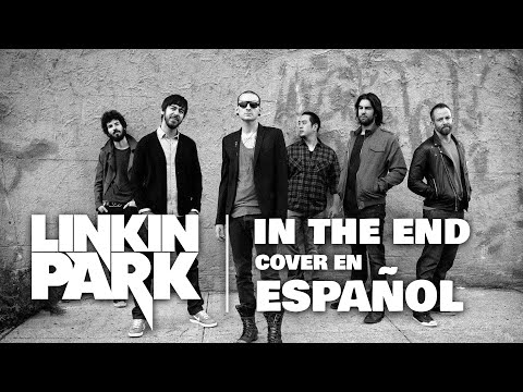Como sonaría "In The End" de @LinkinPark en Español