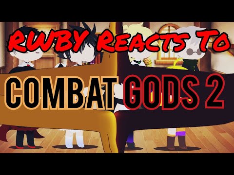 RWBY Reacts To Combat Gods 2 (Jhanzou) THE VICTOR MADE