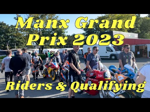 Manx Grand Prix 2023 Day3: Riders & Qualifying