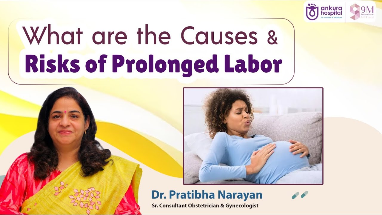 What are the Causes and Risks of Prolonged Labor | Dr.Pratibha Narayan || 9M Hospital Gachibowli