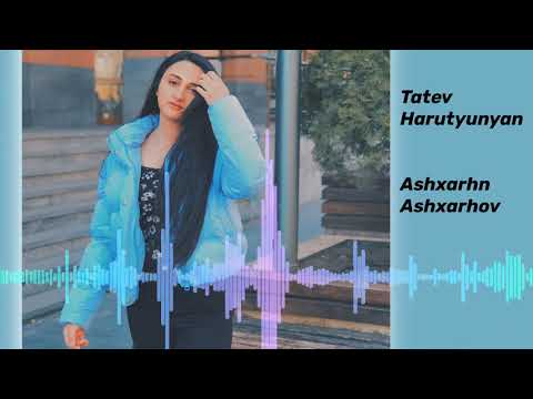 Tatev Harutyunyan - Ashxarhn ashxarhov  //cover2021// Original Oksy Avdalyan