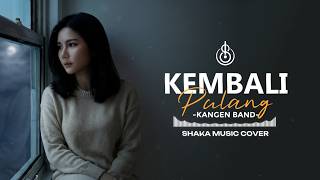 Download lagu KEMBALI PULANG - KANGEN BAND | COVER BY Vhio SHAKA MUSIC mp3