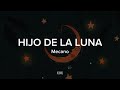 Hijo De La Luna - Mecano / Letra