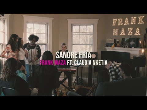 Frank Maza - Sangre Fría (ft. Claudia Nketia)