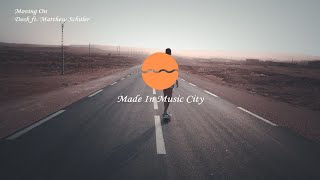 Dosk - Moving On ft. Matthew Schuler