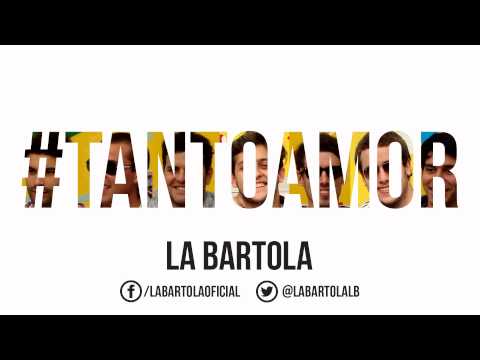 download lagu mp3 mp4 La Bartola Tanto Amor, download mp3 La Bartola Tanto Amor free downloadn, video klip La Bartola Tanto Amor