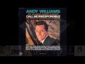Andy Williams - Original Album Collection Vol. 1    Call Me Irresponsible