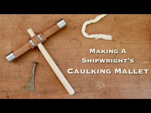 Making a Shipwright's Caulking Mallet