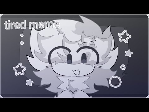 Tired Meme