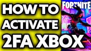 How To Activate 2FA on Fortnite Xbox (2024)