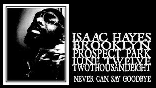 Isaac Hayes - Never Can Say Goodbye (Prospect Park 2008)