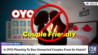 Is OYO Planning To Ban Unmarried Couples From Its Hotels?