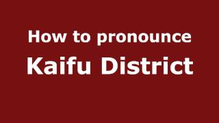 How to pronounce Kaifu District