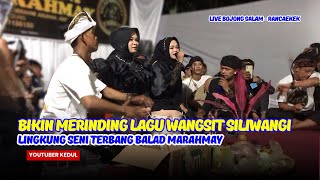 Download lagu BIKIN MERINDING LAGU WANGSIT SILIWANGI ‼️ LINGKUNG SENI TERBANG BALAD MARAHMAY mp3