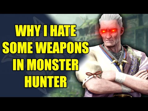 Why I Hate some Weapons in Monster Hunter