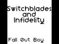 Switchblades and Infidelity by Fall Out Boy 