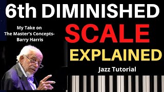 Barry Harris' 6th & Diminished Scale: Explained,  A Jazz Tutorial