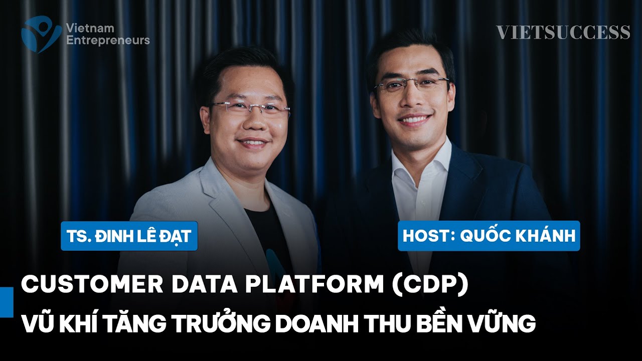 Customer Data Platform (CDP) – Vũ khí tăng trưởng doanh thu bền vững!