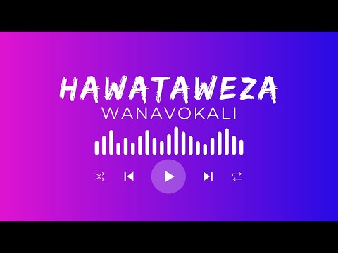 Wanavokali- Hawataweza (Oficial Lyrics Video)