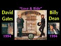 "Love & Bide" Billy Dean David Gates 1994