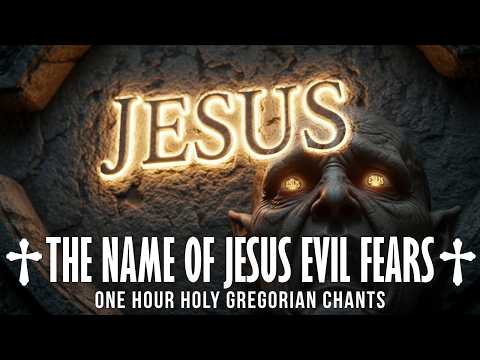 The Name of Jesus Against Evil in Your Life | Poweful Gregorian Chant