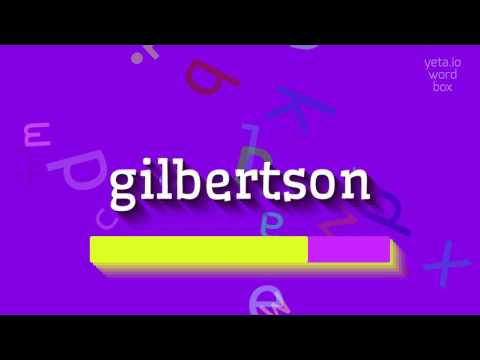 How to say "gilbertson"! (High Quality Voices)
