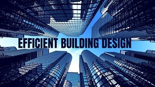 Energy Efficient Building Design Using Technology to Reduce Carbon Footprint