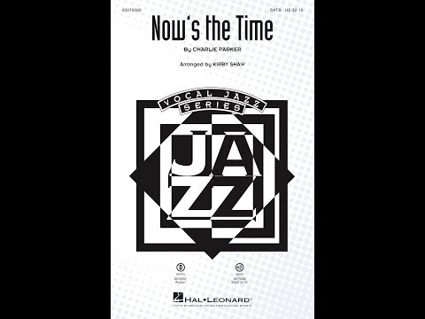 Now's the Time (SATB Choir) - Arranged by Kirby Shaw