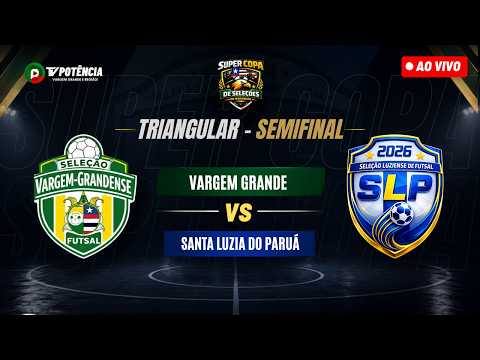 VARGEM GRANDE X SANTA LUZIA DO PARUÁ - SUPERCOPA DE SELEÇÕES DO MARANHÃO - TRIANGULAR/SEMIFINAL
