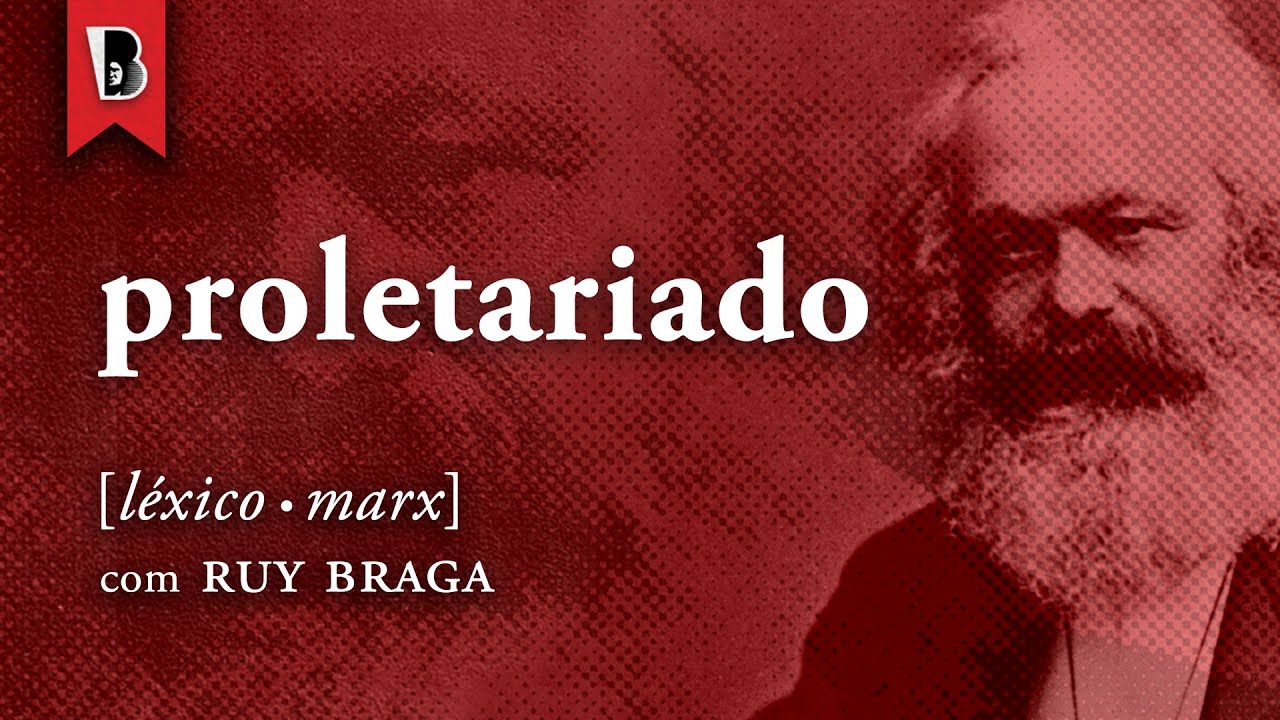 O que é o PROLETARIADO? | #LéxicoMarx, com Ruy Braga