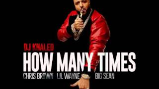 How Many TImes (Clean) DJ Khaled Feat. Chris Brown, Big Sean,  Lil Wayne