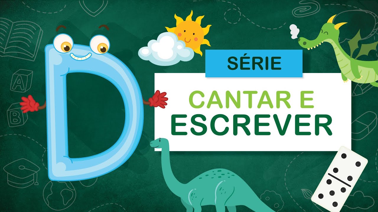 Letra D! Vamos cantar e escrever?