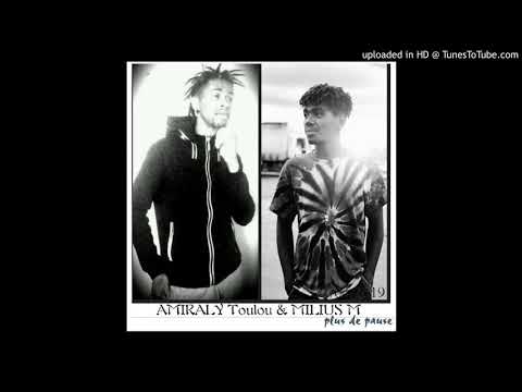 plus de pause!! MILIUS M ft AMIRALY TOULOU