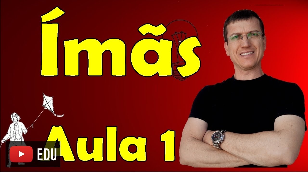 Ímãs - Conceitos iniciais - Eletromagnetismo - Aula 1 - Prof. Marcelo Boaro