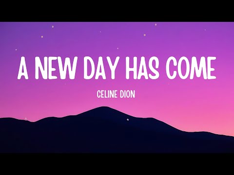 Celine Dion - A New Day Has Come  (Lyrics)